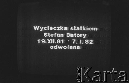 Po 13.12.1981, Warszawa, Polska.
Informacja podana w telewizji o odwołaniu wycieczki statkiem 
