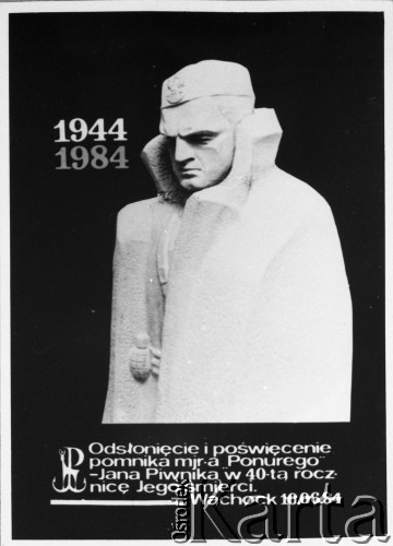 Przed 10.06.1984, Polska.
Plakat informujący o odsłonięciu i poświęceniu 10 czerwca 1984 roku w Wąchocku pomnika majora Jana Piwnika, dowódcy II Odcinka 