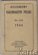 1944, Bukareszt, Rumunia
Kieszonkowy Kalendarzyk Polski na rok 1944 wydany nakładem Komisji Pomocy Uchodźcom Polskim w Bukareszcie.
Fot, zbiory Ośrodka KARTA, udostępniła Wanda Bem